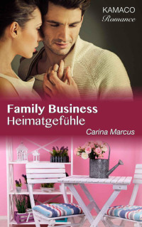 Marcus Carina — Family Business: Heimatgefühle