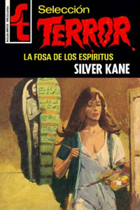 Silver Kane — La fosa de los espiritus