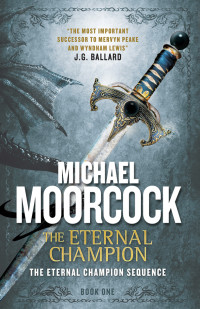 Michael Moorcock — The Eternal Champion