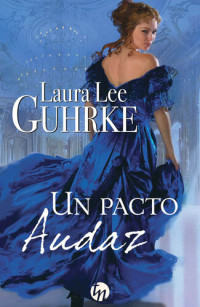 Laura Lee Guhrke — Un pacto audaz