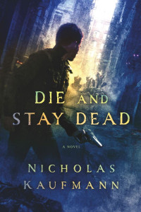 Kaufmann Nicholas — Die and Stay Dead