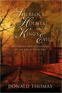 Thomas Donald — Sherlock Holmes and the King's Evil: And Other New Tales Featuring the World's Greatest Detective