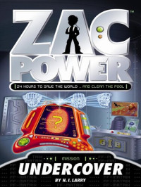 H. I. Larry — Zac Power: Undercover