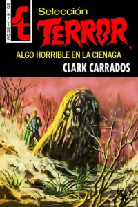 Clark Carrados — Algo horrible en la ciénaga
