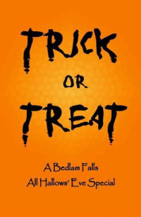 Evans, R A — Trick or Treat- A Bedlam Falls All Hallows Eve Special