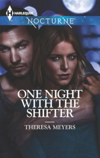 Meyers Theresa — One Night With the Shifter