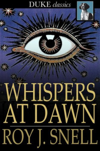 Roy J. Snell — Whispers at Dawn: Or, The Eye (Duke Classics)