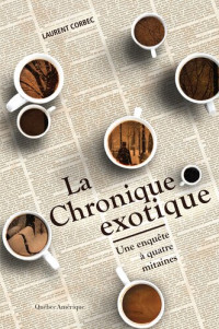 Laurent Corbec — La Chronique exotique: Une enquête à quatre mitaines