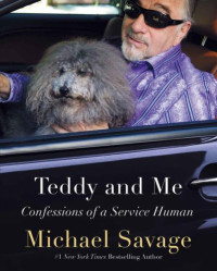 Savage Michael — Teddy and Me: Confessions of a Service Human