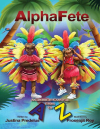 Justina Predelus — AlphaFete: A Caribbean Carnival From A to Z