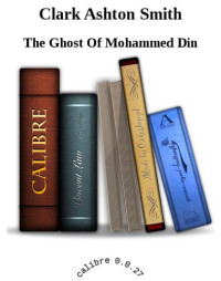 Smith, Clark Ashton — The Ghost Of Mohammed Din