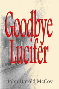 McCoy, John Harold — Goodbye Lucifer