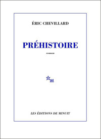 Éric Chevillard — Préhistoire