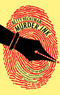 Betty Hechtman — Murder Ink (Writer for Hire Mystery 1)