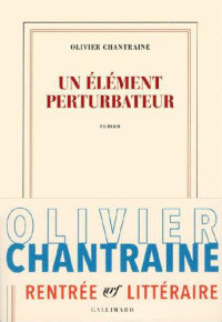 Chantraine Olivier — Un élément perturbateur