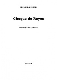 George Raymond Richard Martin — Choque de Reyes. Canción de Hielo y Fuego, 2