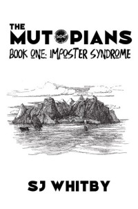 SJ. Whitby — The Mutopians Book One: Imposter Syndrome