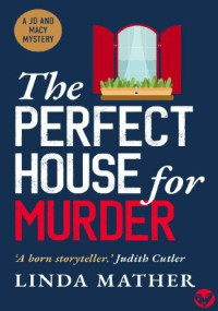 Linda Mather — The Perfect House for Murder