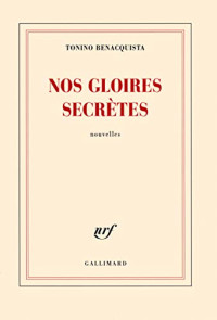 Tonino Benacquista — Nos gloires secrètes