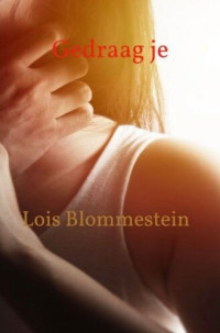 Lois Blommestein — Gedraag je