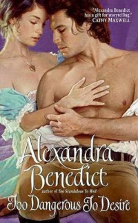 Benedict Alexandra — Too Dangerous to Desire