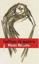 Mario Bellatin — Gallinas De Madera