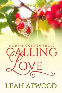 Atwood Leah — Calling Love: A Contemporary Christian Romance