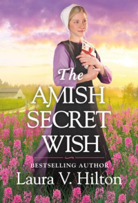 Laura V. Hilton — The Amish Secret Wish