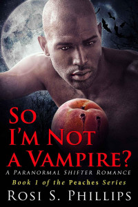 Phillips, Rosi S — So I'm Not a Vampire?