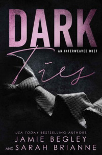 Begley Jamie; Brianne Sarah — Dark Ties