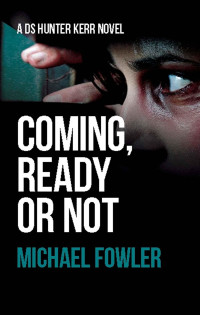 Fowler Michael — Coming, Ready or Not