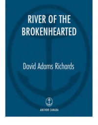 Richards, David Adams — River of the Brokenhearted