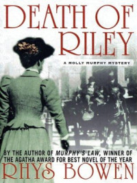 Rhys Bowen — Death of Riley (Molly Murphy Mysteries 2)