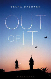 Selma Dabbagh — Out of It: A Novel