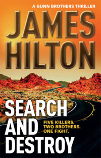 James Hilton — Search and Destroy: A Gunn Brothers Thriller