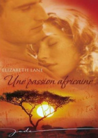 Lane Elizabeth — Une Passion Africaine