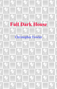Fowler Christopher — Full Dark House