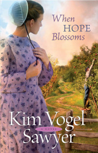Sawyer, Kim Vogel — When Hope Blossoms