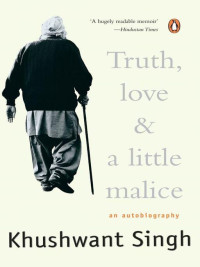 Singh Khushwant — Truth, Love & a Little Malice