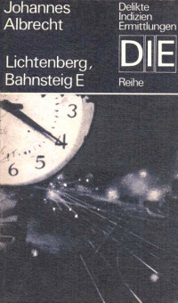 Albrecht Johannes — Lichtenberg, Bahnsteig E & Der Tod des Guru - Zwei Kriminalerzählungen