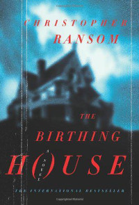 Ransom Christopher — The Birthing House