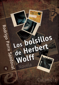 Rodrigo Parra Sandoval — Los bolsillos de Herbert Wolff