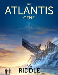 Riddle, A G — The Atlantis Gene: A Thriller