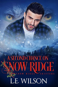 L.E. Wilson — A Second Chance On Snow Ridge