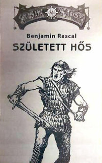 Benjamin Rascal — Született hős