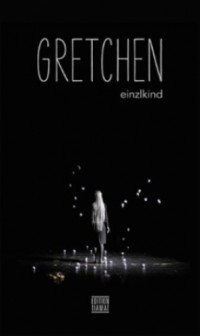 Einzlkind — Gretchen