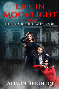 Beightol Alison — Life in Moonlight: The Primigenio Tales: Book 1