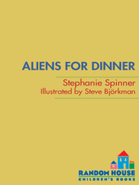 Spinner Stephanie — Aliens for Dinner