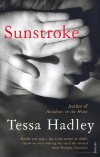 Hadley Tessa — Sunstroke and Other Stories
