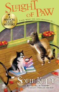 Kelly Sofie — Sleight of Paw A Magical Cats Mystery